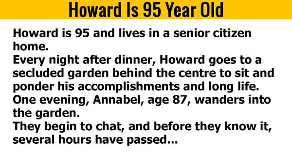 Howard Is 95 Year Old.