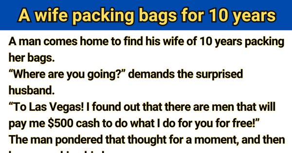 A wife packing bags for 10 years