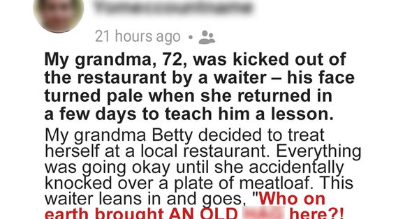 My 72-Year-Old Grandma Was Kicked out of Luxury Restaurant – Her Return Few Days Later Left Waiter Pale
