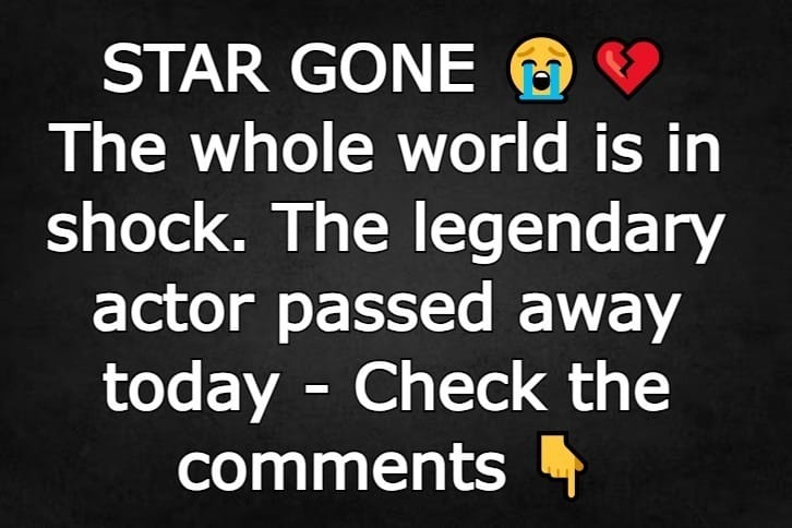 The whole world is in shock. The legendary actor passed away