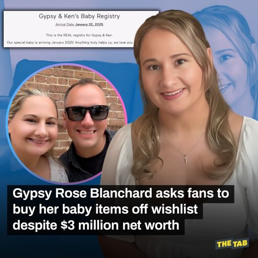 Gypsy Rose Blanchard asks fans to buy her baby items off wishlist despite $3 million net worth