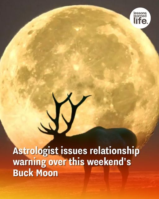 Astrologist Issues Relationship Warning Over This Weekend’s Buck Moon