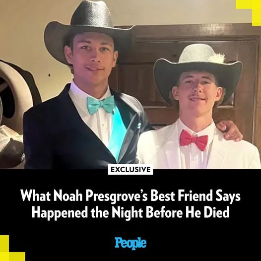 What Noah Presgrove’s Best Friend Says Happened the Night Before Noah Died (Exclusive)