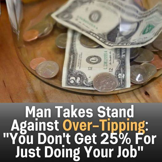 Man Takes Stand Against Over-Tipping: “You Don’t Get 25% For Just Doing Your Job”