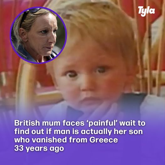 British mum faces ‘painful’ wait to find out if man is actually her son who vanished from Greece 33 years ago