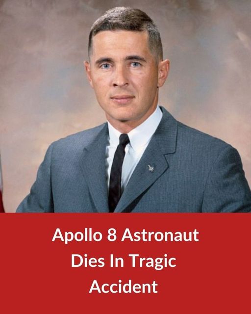 Apollo 8 Astronaut Loses His Life In Terrible Accident