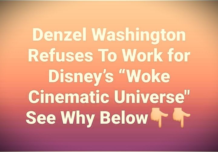 Denzel Washington Refuses To Work for Disney’s “Woke Cinematic Universe”