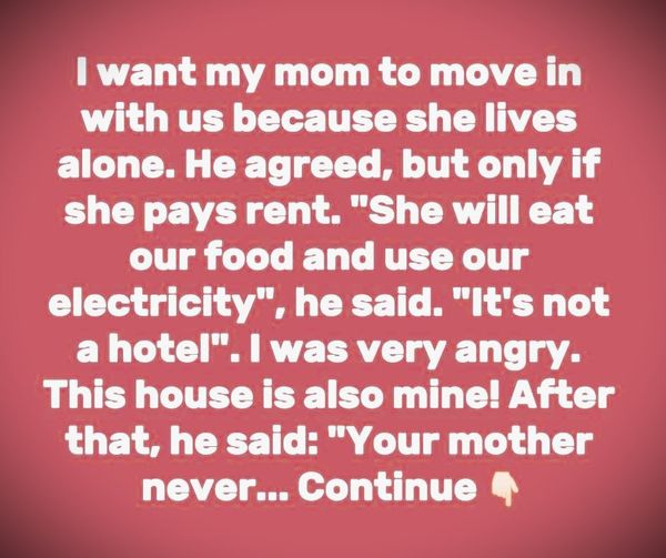 My Husband Insists My Mother Pay Rent to Live with Us