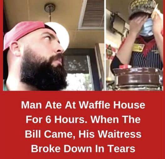 Man Ate At Waffle House For 6 Hours. When The Bill Came, His Waitress Broke Down In Tears