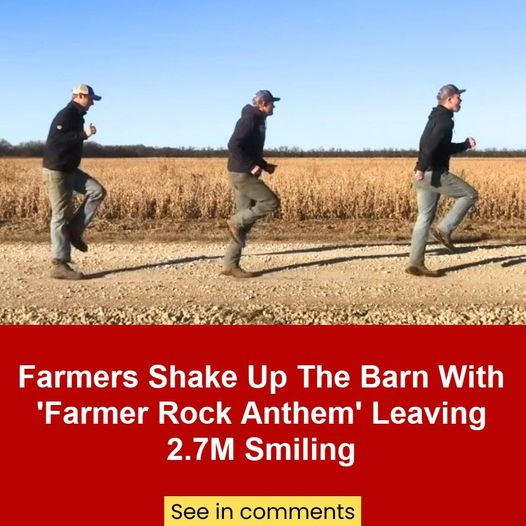 The ‘Farmer Rock Anthem’ Video Is Making Millions Smile