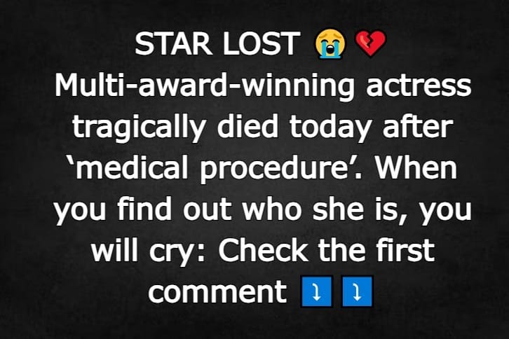 Multi-award-winning actress tragically died today after ‘medical procedure’.