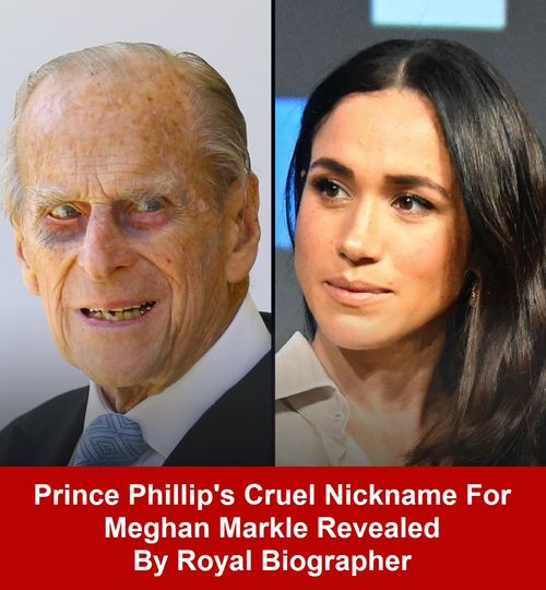 Prince Philip Had A Horrible Nickname For Meghan Markle