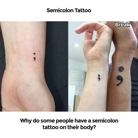 Why do some people have a semicolon tattoo on their body?