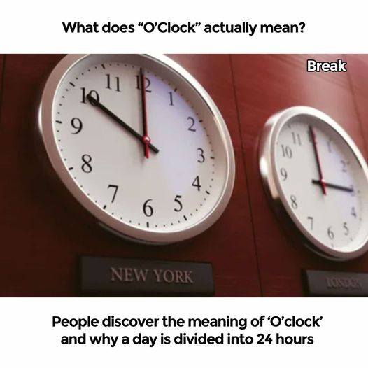 People Discover the Meaning of ‘O’clock’ and Why a Day is Divided into 24 Hours