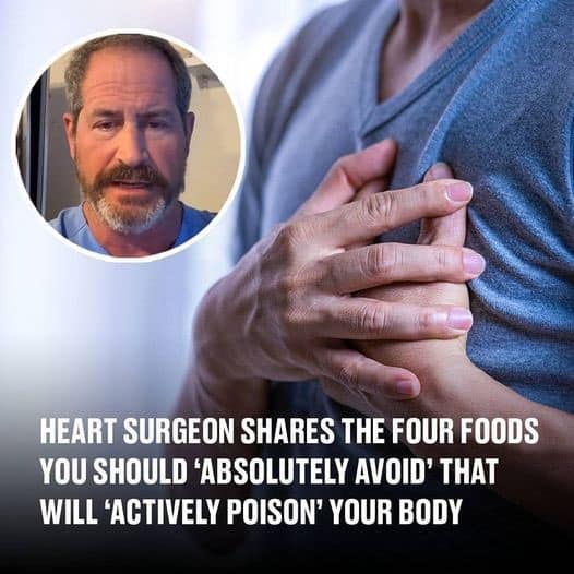 The Surprising Truth About 4 Common Foods a Heart Surgeon Wants You to Avoid