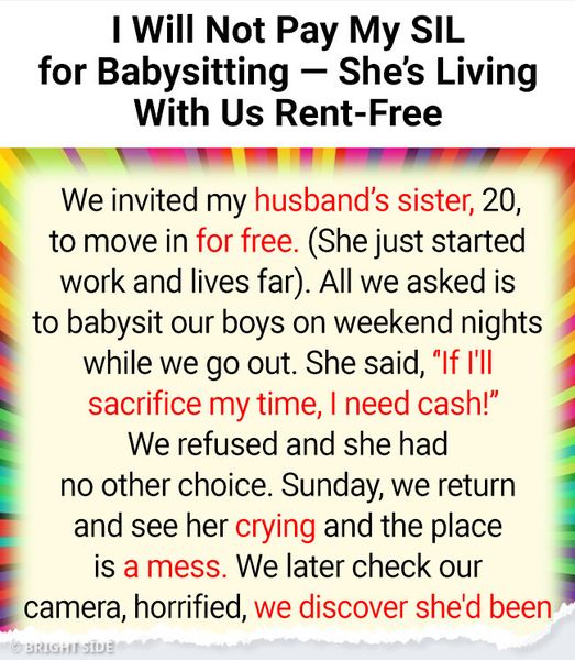 I Will Not Pay My SIL for Babysitting — She’s Living With Us Rent-Free