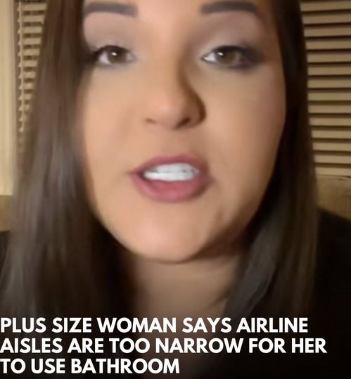 Plus Size Woman Says Airline Bathrooms Are Off-Limits Because Aisles Are Too Narrow